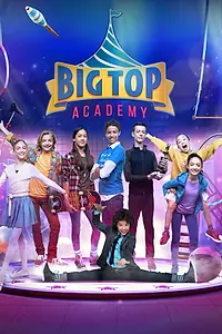 Главный постер сериала «Big Top Academy (2018)»