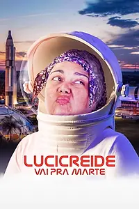 Постер к фильму «Lucicreide Vai pra Marte (2021)»