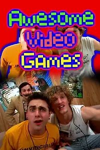 Постер к сериалу «Awesome Video Games (2006)»