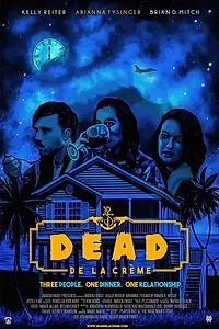Постер к фильму «Dead De La Crème (2018)»