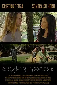 Постер к фильму «Saying Goodbye (2018)»