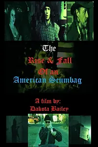 Постер к фильму «The Rise and Fall of an American Scumbag (2017)»