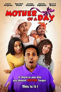 Постер к фильму «Mother of a Day (2019)»