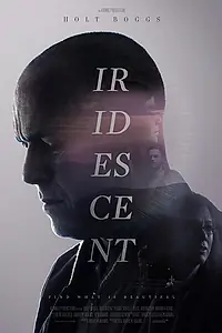Постер к фильму «Iridescent (2018)»