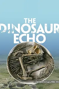 Постер к фильму «The Dinosaur Echo (2017)»