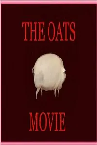 Главный постер фильма «The Oats Movie (2017)»