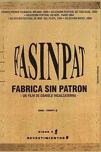 Главный постер фильма «Fasinpat (Fábrica sin patrón) (2004)»