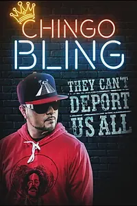 Главный постер фильма «Chingo Bling: They Can't Deport Us All (2017)»