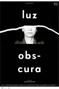 Главный постер фильма «Luz Obscura (2017)»