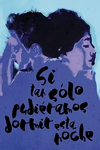Постер к фильму «Si tan solo pudiéramos dormir esta noche (2019)»