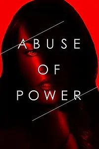 Постер к сериалу «Abuse of Power (2018)»