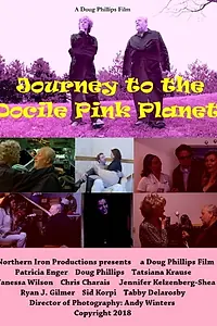 Главный постер фильма «Journey to the Docile Pink Planet (2018)»