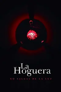Постер к фильму «La Hoguera (2018)»