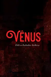 Главный постер мультфильма «Vênus – Filó a fadinha lésbica (2017)»