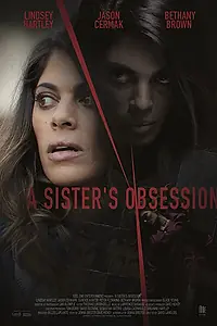 Постер к фильму «A Sister's Obsession (2018)»