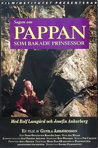 Главный постер фильма «Sagan om pappan som bakade prinsessor (1993)»