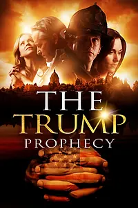 Постер к фильму «The Trump Prophecy (2018)»