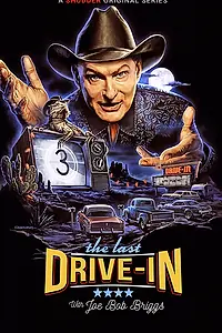 Главный постер сериала «The Last Drive-in with Joe Bob Briggs (2018)»