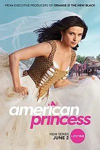 Главный постер сериала «Американская принцесса (2019)»
