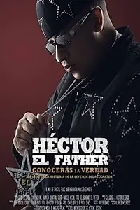 Постер к фильму «Héctor el Father: Conocerás la Verdad (2018)»