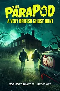 Главный постер фильма «The ParaPod: A Very British Ghost Hunt (2020)»
