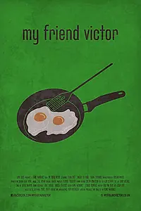 Главный постер фильма «My Friend Victor (2018)»