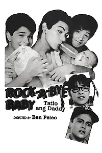 Главный постер фильма «Rock-a-Bye Baby: Tatlo ang daddy (1988)»