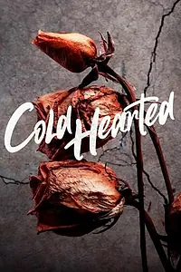 Постер к сериалу «Cold Hearted (2018)»
