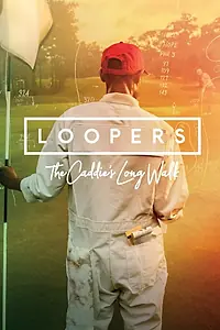 Главный постер фильма «Loopers: The Caddie's Long Walk (2019)»