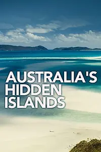 Главный постер сериала «Australia's Hidden Islands (2017)»