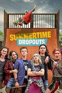 Постер к фильму «Summertime Dropouts (2021)»