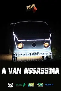 Главный постер фильма «Filme B - A Van Assassina (2017)»
