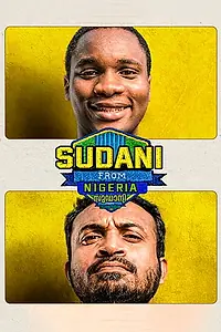 Главный постер фильма «Sudani from Nigeria (2018)»