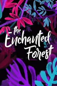 Постер к мультфильму «The Enchanted Forest (2017)»