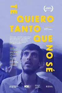 Главный постер фильма «Te quiero tanto que no sé (2018)»