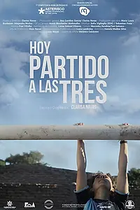 Главный постер фильма «Hoy partido a las 3 (2017)»