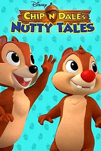 Главный постер мультсериала «Chip 'n Dale's Nutty Tales (2017)»