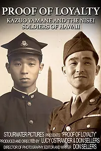 Главный постер фильма «Proof of Loyalty: Kazuo Yamane and the Nisei Soldiers of Hawaii (2017)»