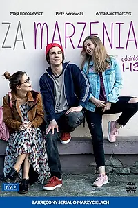 Главный постер сериала «Za marzenia (2018)»