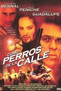 Постер к фильму «Como perros de la calle (2002)»