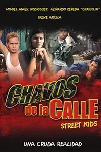 Главный постер фильма «Chavos de la calle (2001)»