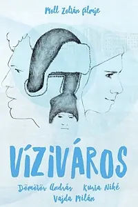 Постер к фильму «Víziváros (2017)»