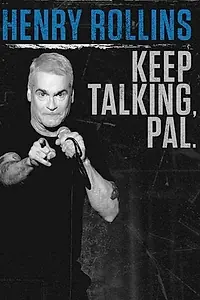 Постер к фильму «Henry Rollins: Keep Talking, Pal (2018)»
