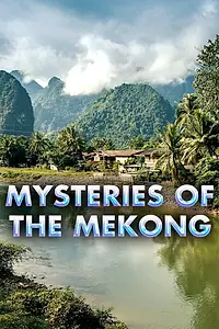 Главный постер сериала «Mysteries of the Mekong (2017)»