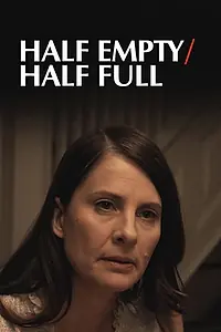 Постер к фильму «Half Empty/Half Full (2018)»