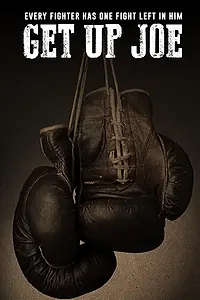 Постер к фильму «Get Up Joe (2017)»