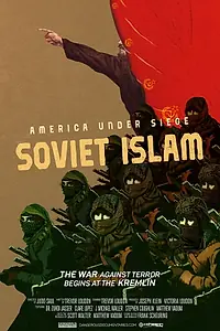 Постер к фильму «America Under Siege: Soviet Islam (2017)»