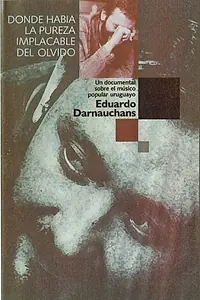 Главный постер фильма «Donde había la pureza implacable del olvido (1998)»
