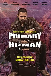 Постер к фильму «Primary Hitman (2018)»