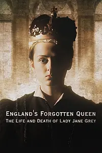 Постер к сериалу «England's Forgotten Queen: The Life and Death of Lady Jane Grey (2018)»